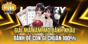 Giải mã nằm mơ đánh nhau đánh đề con gì chuẩn 100%