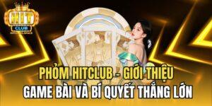 Chiến thuật câu bài chốt trong Phỏm Hitclub