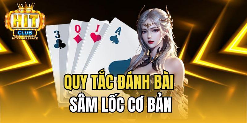Quy tắc đánh bài sâm lốc cơ bản