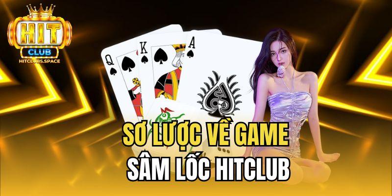 Sơ lược về game Sâm lốc Hitclub